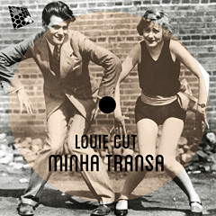 Louie Cut - Minha Transa (Free Download)