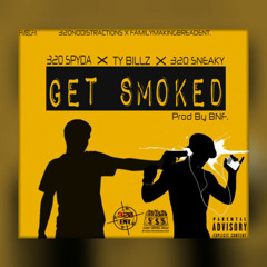 320 Spyda x Ty Billz x 320 Sneaky - "Get Smoked"