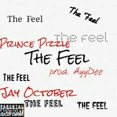 The Feel prod . AyyDee Ft. Jay October
