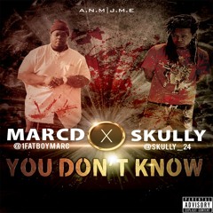 You Dont Know - MarcD x Skully