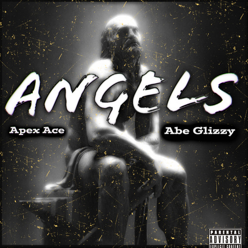 Apex Ace Feat Abe Glizzy - Angels Freestyle