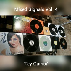 Mixed Signals Vol. 4 - "Tey Quirisi"