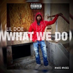 Lil Doe - What We Do
