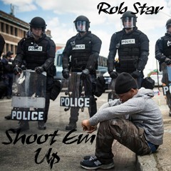 Shoot Em Up- Rob Star Prod. By Rob Star