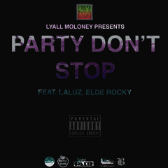 Lyall Moloney - Party Don't Stop (Feat. Elde Rocky LaLuz)