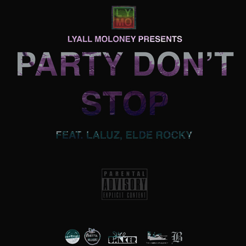 Lyall Moloney - Party Don't Stop (Feat. Elde Rocky LaLuz)