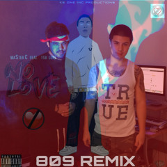 maSter C - No Love (DJ 809 Remix) @ThatDude809 @maSter_C97