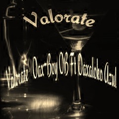 Valorate - Oaxaloko Azul x InI( Erick Towerz Beatz)