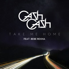 Cash Cash - Take Me Home ft Bebe Rexha(David Nova Bootleg)