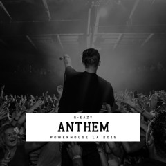 G Eazy - Anthem (Powehouse LA 2015 LIVE)