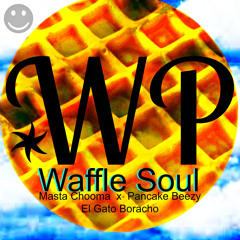 Waffle Soul (Produced by Caleaf Sellers & Will-Do)