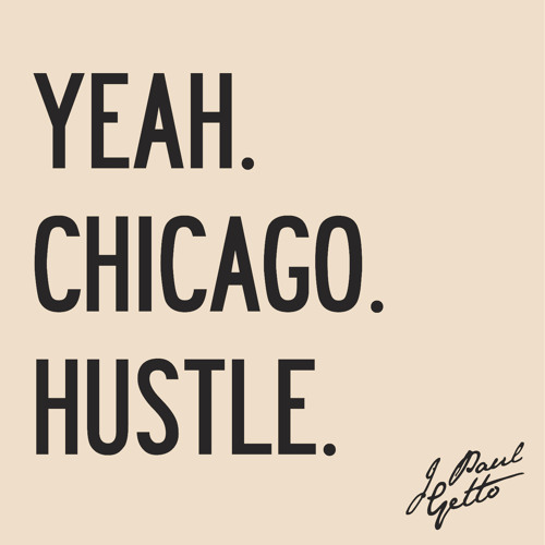Yeah Chicago Hustle (J Paul Getto DJ Tool)