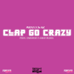 Priceless Da ROC - Clap Go Crazy (Feat. C2Saucy & MiMi Green)