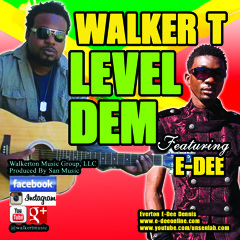 Walker T ft E-Dee ''Level Dem''