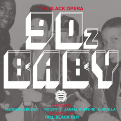 90z Baby ft Magestik Legend, Jamall Bufford, Ro Spit & Scolla [Composed by Tall Black Guy]
