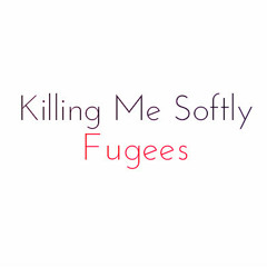 Killing Me Softly - Fugees (Acapella Cover)