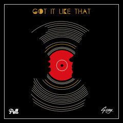 Pell x G-Eazy - Got It Like That