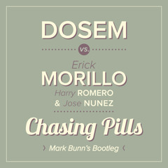 [FREE DOWNLOAD] Dosem vs Morillo - Chasing Pills [Chase The Link] (Mark Bunn's Bootleg)