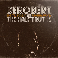 DeRobert & the Half-Truths - Beg Me