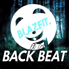 Blazeit. - Back Beat (Original Mix) PREVIEW