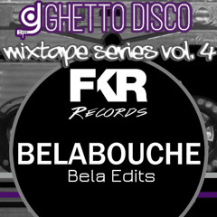 ***The Ghetto Disco Mixtape Series Vol 4 - Belabouche***