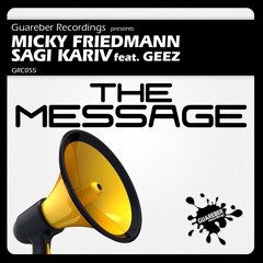 Micky Friedmann & Sagi Kariv ft. Geez. - The Message Original Mix
