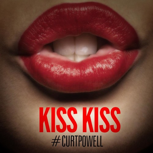 Stream Curt Powell - Kiss Kiss (Tarkan's Moombahton Remix) by CURT POWELL |  Listen online for free on SoundCloud