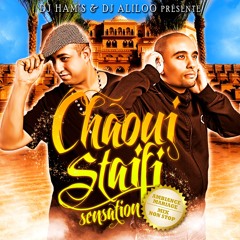 Chaoui Staifi Sensation - Dj Aliloo & Dj Ham's