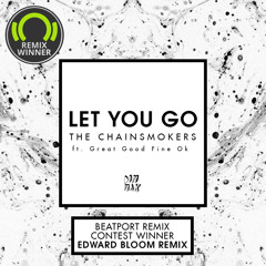 The Chainsmokers Feat Great Good Fine Ok - Let You Go (Edward Bloom Remix) OUT NOW ON DIM MAK