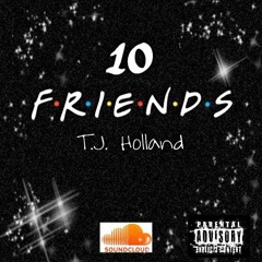 TJ Holland - 10 Friends (10 Bands)