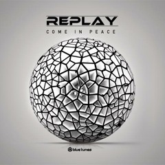 Replay - come in peace ep Teser