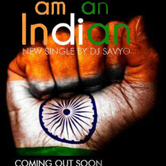 Dj Savyo -  Am An Indian DEMO