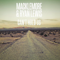 Can't Hold Us [Macklemore & Ryan Lewis Ft. Ray Dalton]