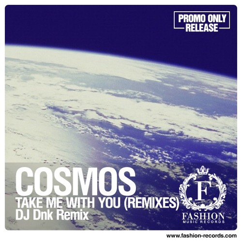 Cosmos - Take Me With You  (DJ DNK Remix)