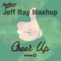 New World Sound Vs. Pep & Rash - Cheer Up Fatality (Jeff Ray Mashup)