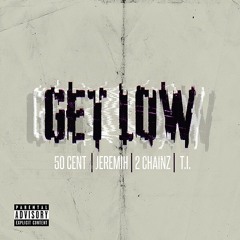 50 Cent - Get Low ft. Jeremih, T.I. & 2 Chainz [@50Cent_Daily]