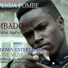 NAPENDA POMBE-KIMBADO Ft MOBSTAR,MARVO(@KIMBADOthaKDOCK)