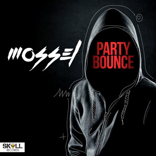 Mossel - Party Bounce (Original Mix)