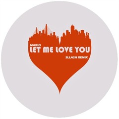Mario - Let Me Love You (Sllash Remix)