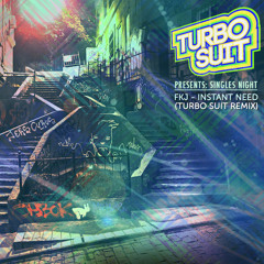 French Kiwi Juice - Instant Need (Turbo Suit Remix)