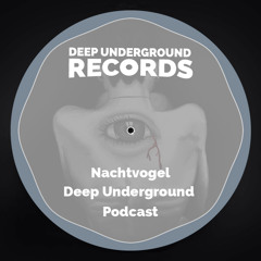 Deep Underground Podcast by Nachtvogel #001