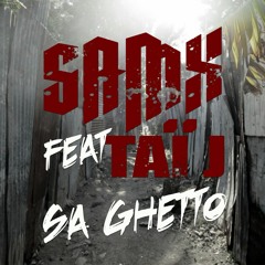SaMx Feat Taï J - Sa Ghetto (mai 2015)