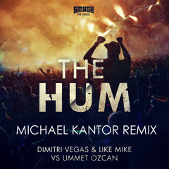 Dimitry Vegas & Like Mike vs Ummet Ozcan - The Hum (Michael Kantor Remix)