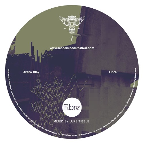 Fibre - The 2015 Made in Leeds Festival Mix