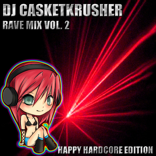 DJ Casketkrusher - Rave Mix Vol 2. - Happy Hardcore Edition