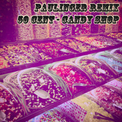 50 Cent - Candy Shop (PAULINGER Remix) [2015]