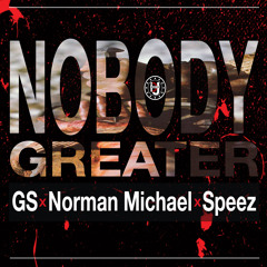 IDJ - Nobody Greater Feat. GS, Norman Michael & Speez
