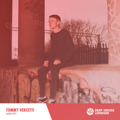 Tommy Vercetti - Deep House London Mix #042