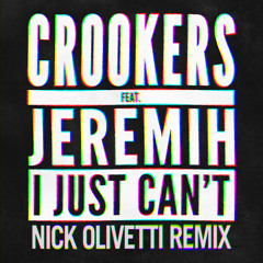 Crookers feat Jeremih - I Just Can't ( Nick Olivetti Remix)