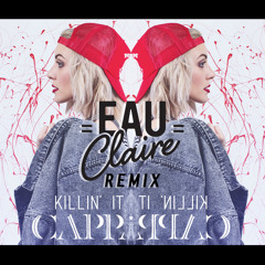 CAPPA - Killin' It (Eau Claire Remix)